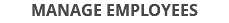 MANAGE EMPLOYEES